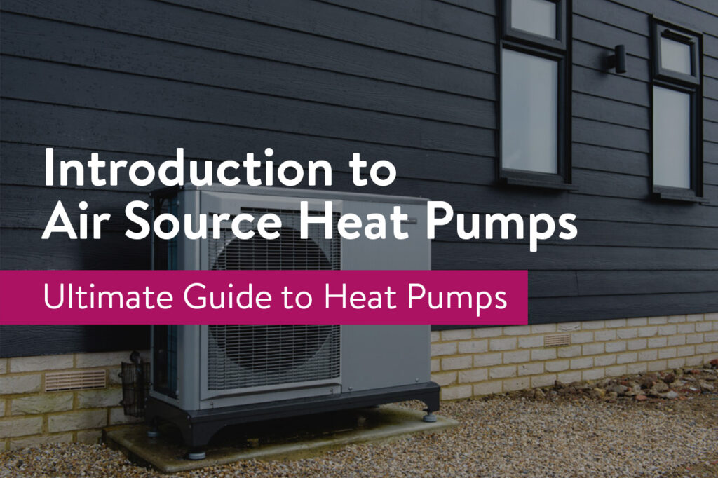 Introduction to Air Source Heat Pumps